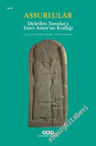 Assurlular: Dicle'den Toroslar'a Tanrı Assur'un Krallığı -         2023