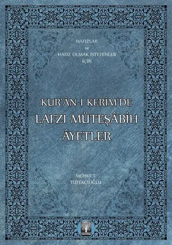Kur'an-ı Kerim'de Lafzı Müteşabih Ayetler; Hafızlar ve Hafız Olmak İsteyenler İçin