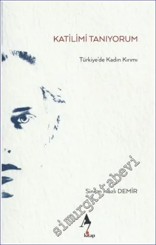 Katilimi Tanıyorum - Türkiye'de Kadın Kırımı -         2024