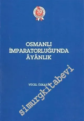 Osmanlı İmparatorluğunda Ayanlık -        1994