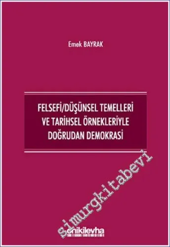 Felsefi/Düşünsel Temelleri ve Tarihsel Örnekleriyle Doğrudan Demokrasi -         2023