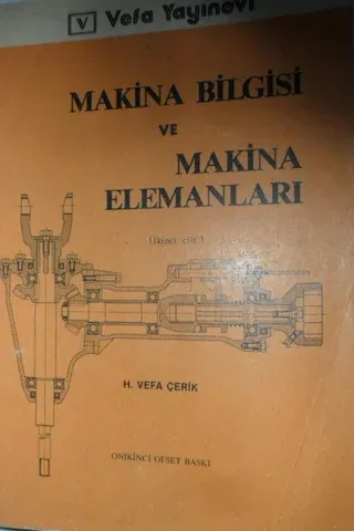 Makina Bilgisi ve Makina Elemanları (İkinci Cilt)