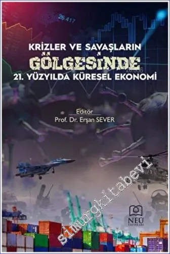 Krizler ve Savaşların Gölgesinde 21. Yüzyılda Küresel Ekonomi -         2023