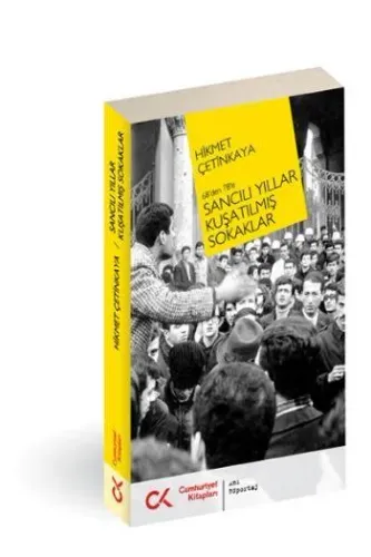 Sancılı Yıllar Kuşatılmış Sokaklar