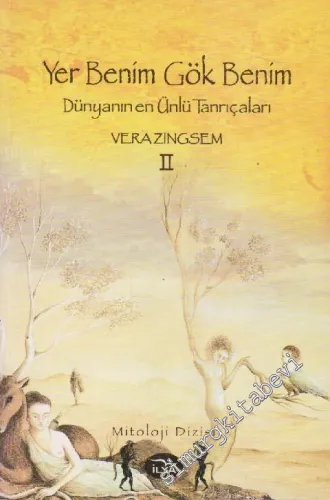 Yer Benim Gök Benim: Dünyanın En Ünlü Tanrıçaları  Cilt 2 -        2006