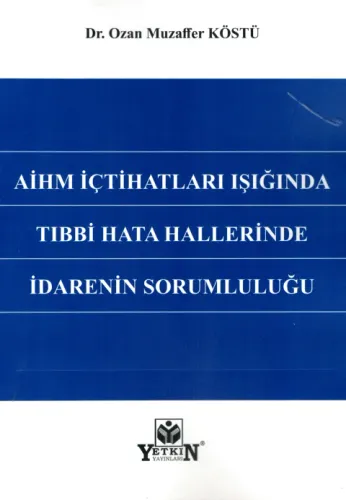 AİHM İçtihatları Işığında Tıbbi Hata Hallerinde İdarenin Sorumluluğu