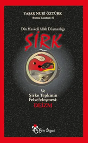 Din Maskeli Allah Düşmanlığı Şirk - Yaşar Nuri Öztürk Yaşar Nuri Öztür