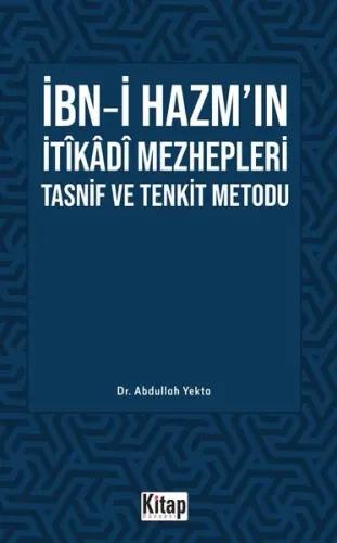 İbn Hazm’ın İtikâdî Mezhepleri Tasnif Ve Tenkit Metodu