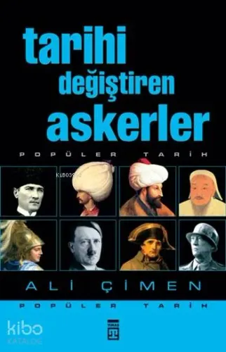 Tarihi Değiştiren Askerler