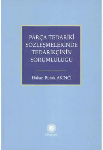 Parça Tedariki Sözleşmelerinde Tedarikçinin Sorumluluğu