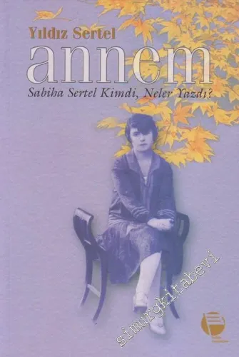 Annem Sabiha Sertel Kimdi Neler Yazdı -