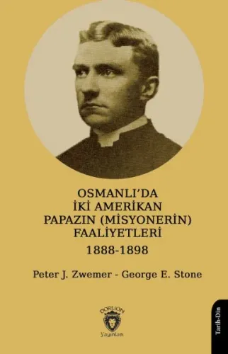 Osmanlı’da İki Amerikan Papazın (Misyonerin) Faaliyetleri 1888-1898