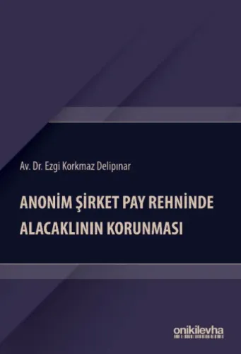 Anonim Şirket Pay Rehninde Alacaklının Korunması