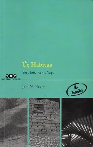 Üç Habitus - Yeryüzü, Kent, Yapı