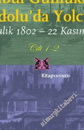 İstanbul Günlükleri ve Anadolu'da Yolculuk 12 Aralık 1802 - 22 Kasım 1803 - 2 Cilt TAKIM -         2017