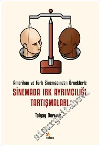 Sinemada Irk Ayrımcılığı Tartışmaları Amerikan ve Türk Sinemasından Örneklerle -         2023