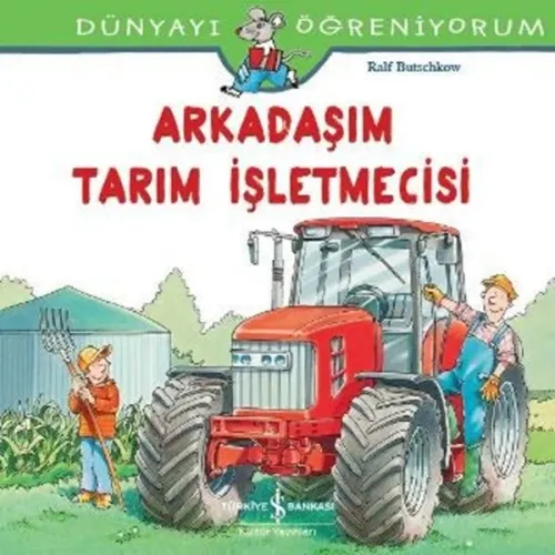 Arkadaşım Tarım İşletmecisi Dünyayı Öğreniyorum