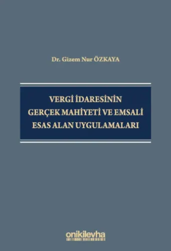 Vergi İdaresinin Gerçek Mahiyeti ve Emsali Esas Alan Uygulamaları