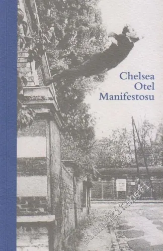 Chelsea Otel Manifestosu 1961 = The Chelsea Hotel Manifesto 1961 -        2002