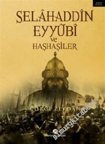 Selahaddin Eyyubi ve Haşhaşiler : İsmaililer -        2012