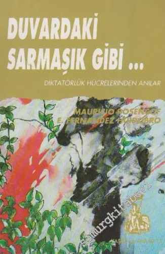 Duvardaki Sarmaşık Gibi Diktatörlük Hücrelerinden Anılar -