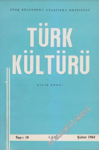 Türk Kültürü - Aylık Dergi - Sayı: 16    2  Şubat