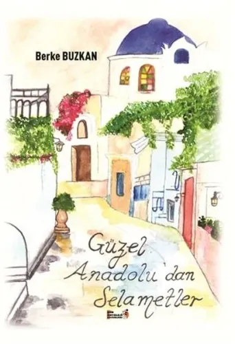 Güzel Anadolu`dan Selametler