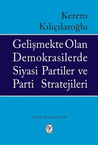 Gelişmekte Olan Demokrasilerde Siyasi Partiler Ve Parti Stratejisi