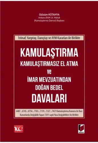 Kamulaştırma Kamulaştırmasız El Atma ve İmar Mevzuatından Doğan Bedel Davaları