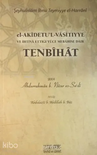 el-Akidetu'l-Vasitıyye; İhtiva Ettiği Yüce Mebahise Dair Tenbihat | be
