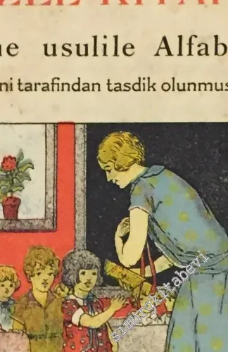 Güzel Kitap: Kelime Usulile Alfabe - Dil Encümeni tarafından tasdik olunmuştur -        1933