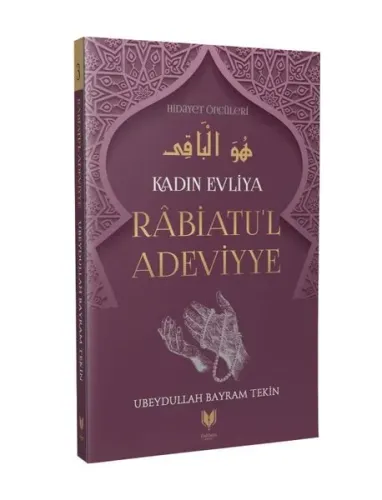 Rabiatu'l Adeviyye – Kadın Evliya Hidayet Öncüleri 3