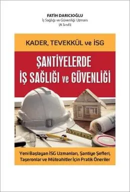 Kader, Tevekkül ve İSG Şantiyelerde İş Sağlığı ve Güvenliği