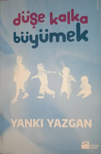Düşe Kalka Büyümek