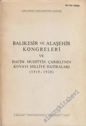 Balıkesir ve Alaşehir Kongreleri ve Hacim Muhittin Çarıklı'nın Kuvayı Milliye Hatıraları 1919 - 1920 -        1967