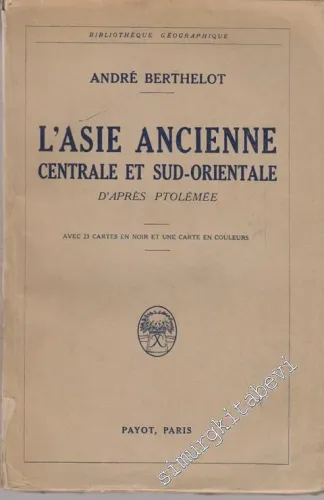 L'Asie Ancienne: Centrale et Sud - Orientale d'Apres Ptolemée -