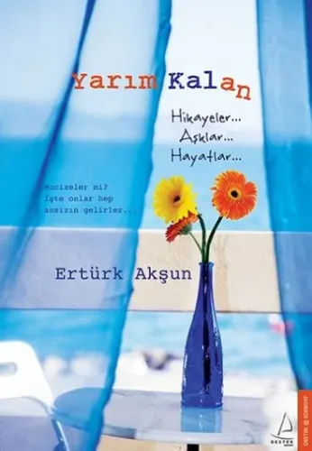 Yarım Kalan Hikayeler Aşklar Hayatlar