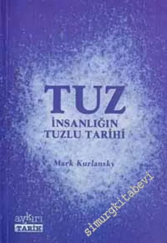Tuz: İnsanlığın Tuzlu Tarihi -        2003