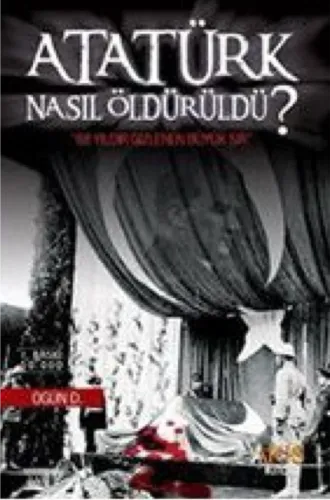 Atatürk Nasıl Öldürüldü
