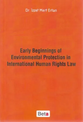 Early Beginnings of Environmental Protection in International Human Rights Law