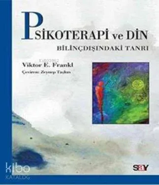 Psikoterapi ve Din; Bilinçdışındaki Tanrı