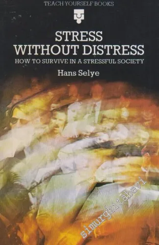 Stress Without Distress : How to Survive in a Stressful Society -        1977