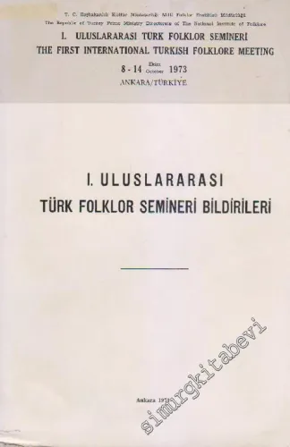 1. Uluslararası Türk Folklor Semineri Bildirileri -