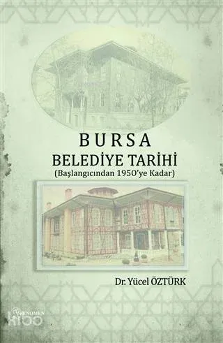 Bursa Belediye Tarihi; (Başlangıcından 1950'ye Kadar)