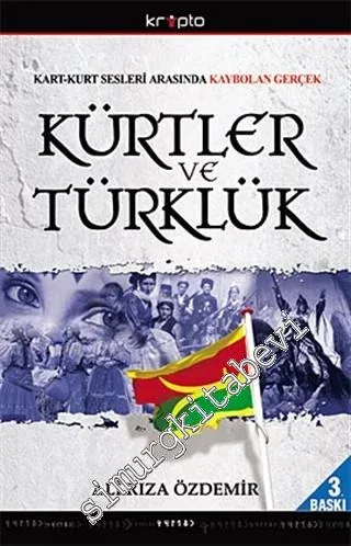 Kürtler ve Türkler: Kart - Kurt Sesleri Arasında Kaybolan Gerçek -