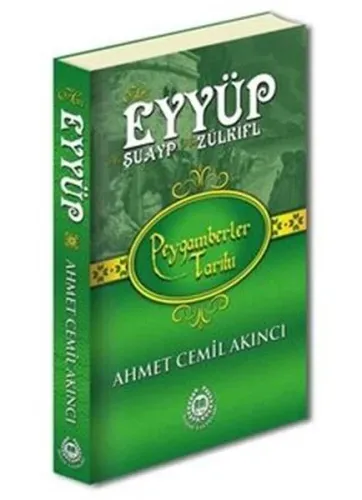 Hz. Eyyüp, Hz. Şuayp & Hz. Zülküf; Peygamberler Tarihi