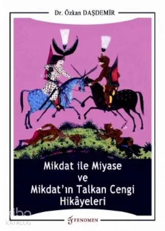 Mikdat ile Miyase ve Mikdat'ın Talkan Cengi Hikâyeleri