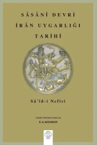 Sâsânî Devri İran Uygarlığı Tarihi