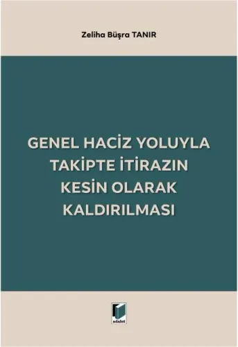 Genel Haciz Yoluyla Takipte İtirazın Kesin Olarak Kaldırılması