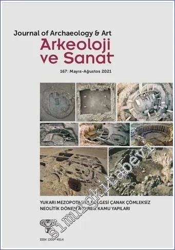 Arkeoloji ve Sanat Dergisi = Journal Archaeology And Art - Yukarı Mezopotamya Bölgesi Çanak Çömleksiz Neolitik Dönem - Sayı: 167      Mayıs - Ağustos 2021